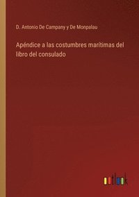 bokomslag Apéndice a las costumbres marítimas del libro del consulado
