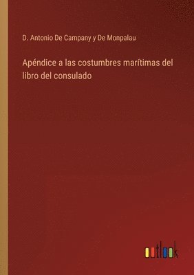 bokomslag Apéndice a las costumbres marítimas del libro del consulado