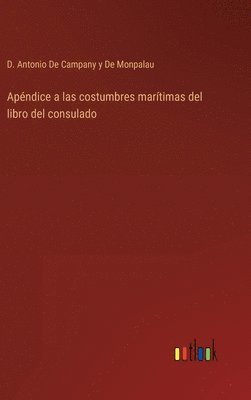 bokomslag Apndice a las costumbres martimas del libro del consulado