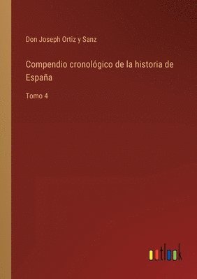 Don Joseph Ortiz Y Sanz, Don Joseph Ortiz Y. Sanz, Don Joseph Ortiz y Sanz - Compendio cronológico de la historia de España, Häftad