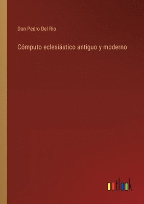 bokomslag Cómputo eclesiástico antiguo y moderno