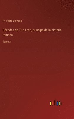 bokomslag Décadas de Tito Livio, principe de la historia romana