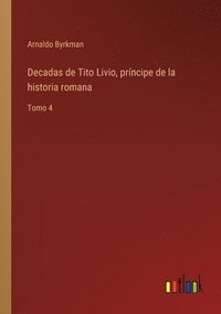 bokomslag Decadas de Tito Livio, prncipe de la historia romana