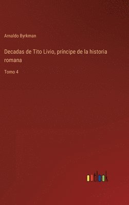 bokomslag Decadas de Tito Livio, príncipe de la historia romana