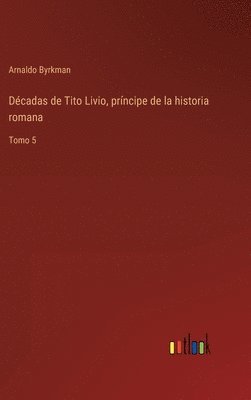 bokomslag Dcadas de Tito Livio, prncipe de la historia romana