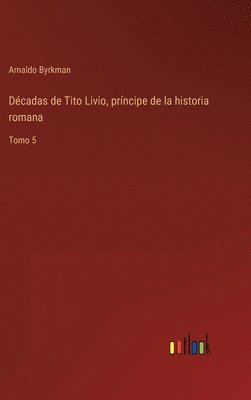 bokomslag Décadas de Tito Livio, príncipe de la historia romana