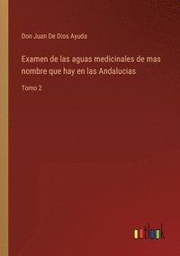 bokomslag Examen de las aguas medicinales de mas nombre que hay en las Andalucias