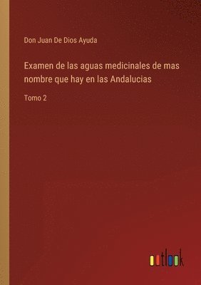 bokomslag Examen de las aguas medicinales de mas nombre que hay en las Andalucias