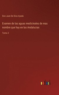 bokomslag Examen de las aguas medicinales de mas nombre que hay en las Andalucias