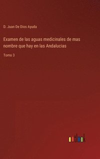 bokomslag Examen de las aguas medicinales de mas nombre que hay en las Andalucias