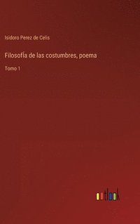 bokomslag Filosofa de las costumbres, poema