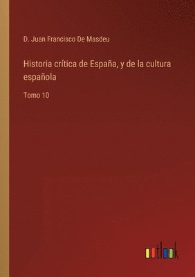 bokomslag Historia crtica de Espaa, y de la cultura espaola