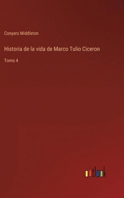 bokomslag Historia de la vida de Marco Tulio Ciceron