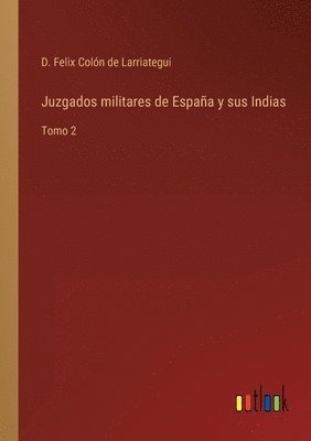 bokomslag Juzgados militares de Espaa y sus Indias