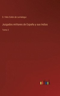 bokomslag Juzgados militares de Espaa y sus Indias