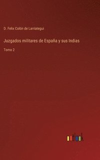bokomslag Juzgados militares de España y sus Indias