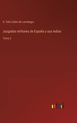 bokomslag Juzgados militares de España y sus Indias