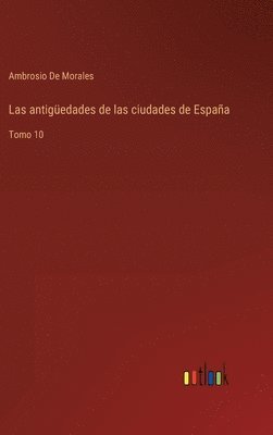 Las antigedades de las ciudades de Espaa 1