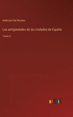 Las antigedades de las ciudades de Espaa 1