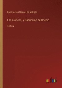 bokomslag Las erticas, y traduccin de Boecio