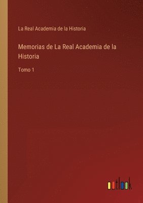 bokomslag Memorias de La Real Academia de la Historia