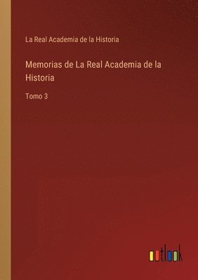 bokomslag Memorias de La Real Academia de la Historia