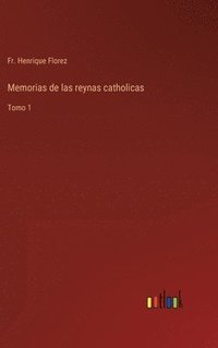 bokomslag Memorias de las reynas catholicas