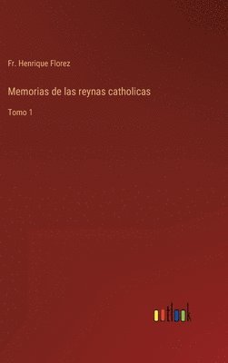 bokomslag Memorias de las reynas catholicas