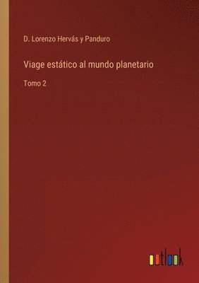 D Lorenzo Hervás Y Panduro, D. Lorenzo Hervás Y. Panduro, D. Lorenzo Hervás y Panduro - Viage estático al mundo planetario, Häftad