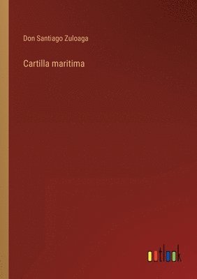 Don Santiago Zuloaga - Cartilla maritima, Häftad