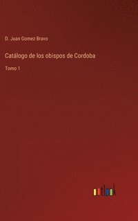 bokomslag Catlogo de los obispos de Cordoba