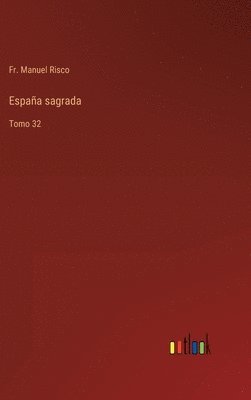 Manuel Risco - España sagrada, Inbunden