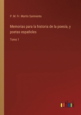 bokomslag Memorias para la historia de la poesa, y poetas espaoles