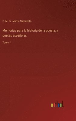 Memorias para la historia de la poesa, y poetas espaoles 1