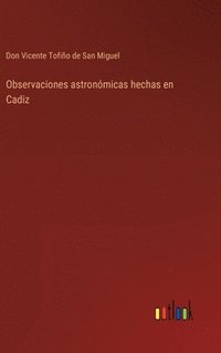 bokomslag Observaciones astronmicas hechas en Cadiz