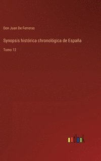 bokomslag Synopsis histrica chronolgica de Espaa