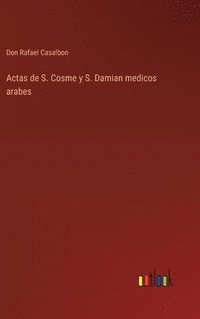 bokomslag Actas de S. Cosme y S. Damian medicos arabes
