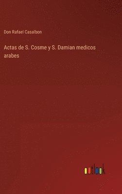 bokomslag Actas de S. Cosme y S. Damian medicos arabes