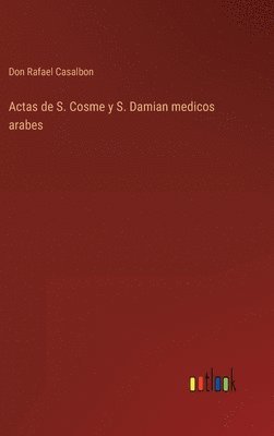 Actas de S. Cosme y S. Damian medicos arabes 1