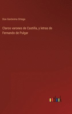 bokomslag Claros varones de Castilla, y letras de Fernando de Pulgar