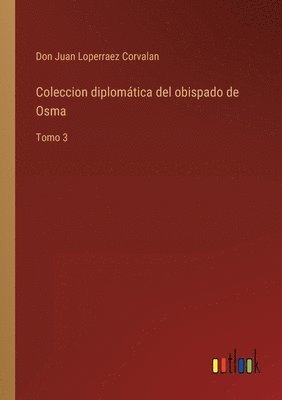 bokomslag Coleccion diplomtica del obispado de Osma