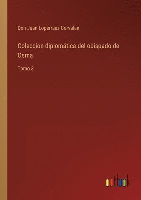 Coleccion diplomtica del obispado de Osma 1