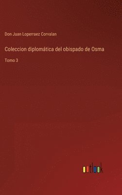 Coleccion diplomtica del obispado de Osma 1
