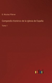 bokomslag Compendio histrico de la iglesia de Espaa