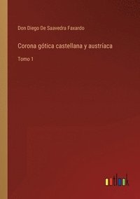 bokomslag Corona gtica castellana y austraca
