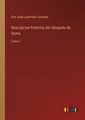 Descripcion histórica del obispado de Osma