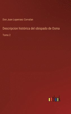 Descripcion histrica del obispado de Osma 1