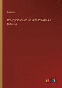 bokomslag Descripciones de las Islas Pithiusas y Baleares