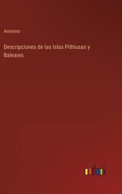 bokomslag Descripciones de las Islas Pithiusas y Baleares