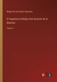 bokomslag El ingenioso Hidalgo Don Quixote de la Mancha